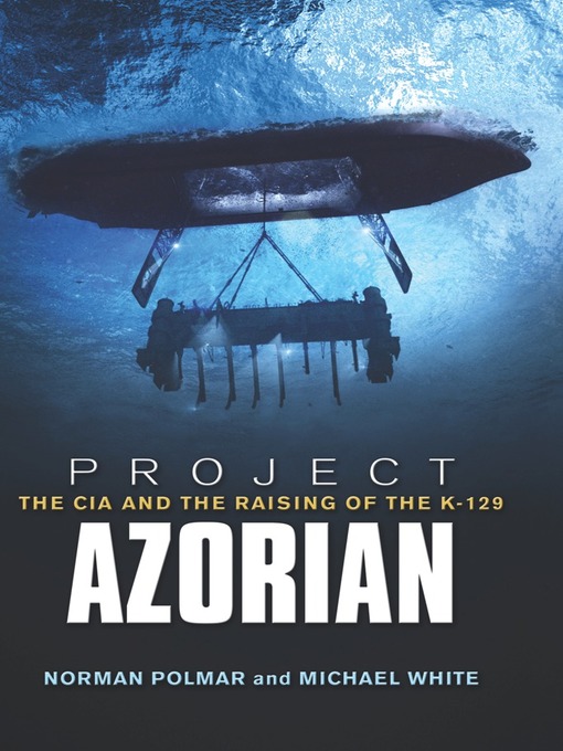 Title details for Project Azorian by Norman C Polmar - Available